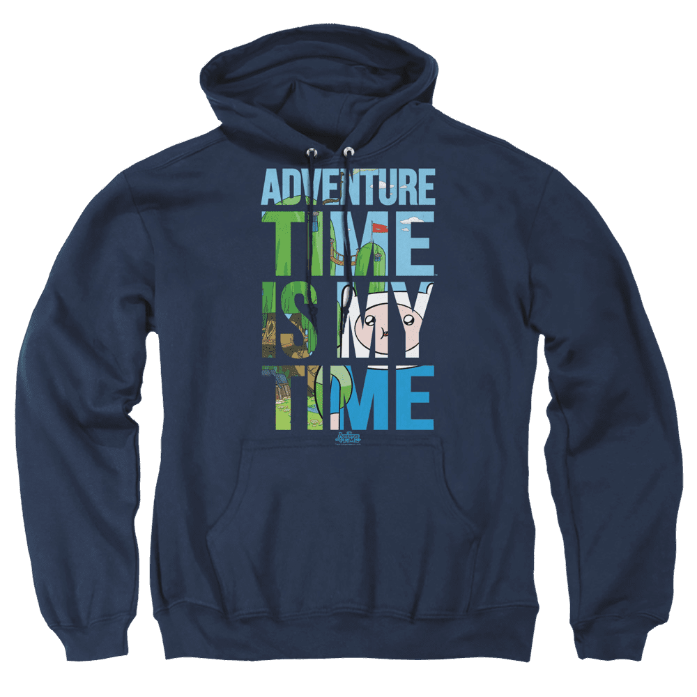 Adventure Time My Time – Pullover Hoodie