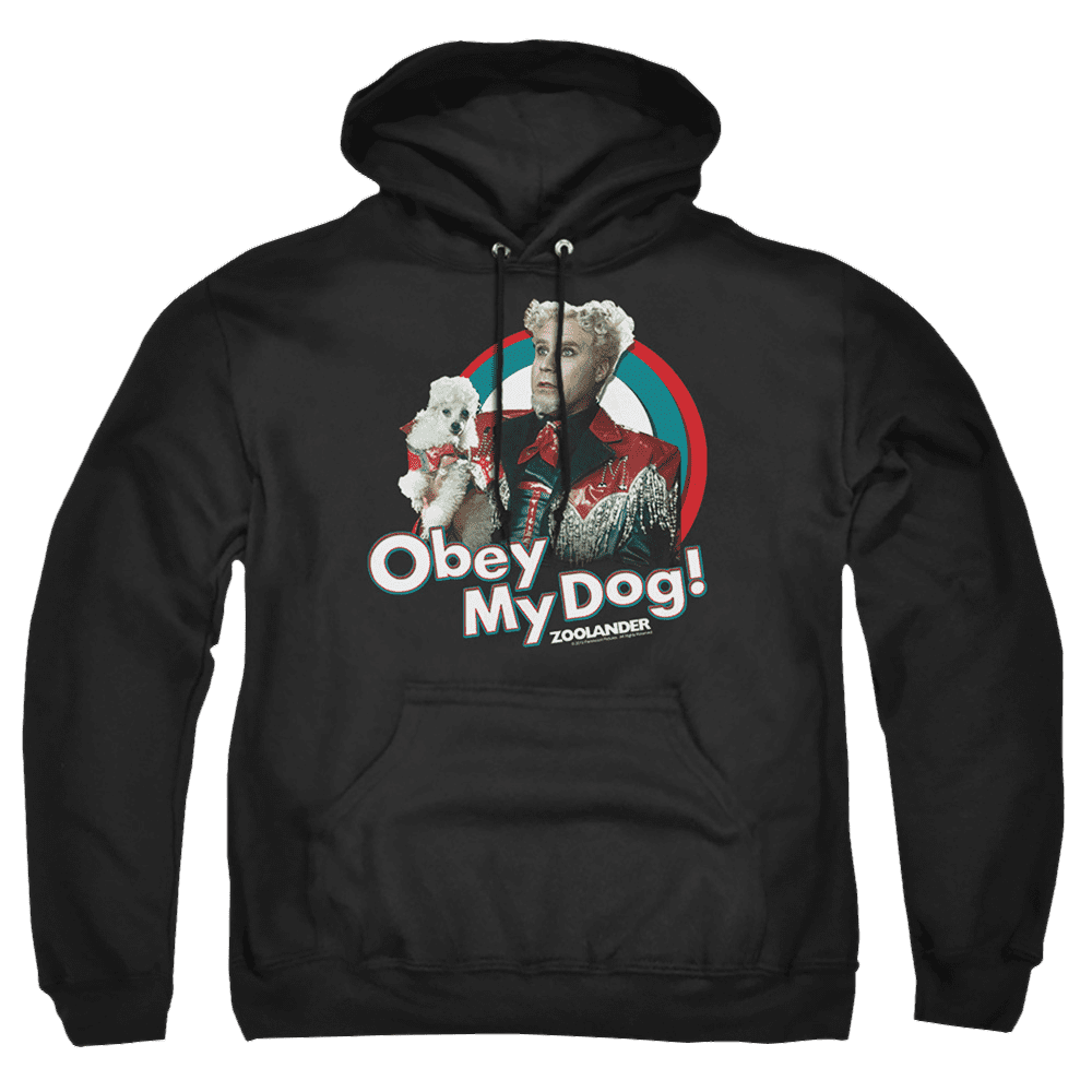 Zoolander Obey My Dog – Pullover Hoodie