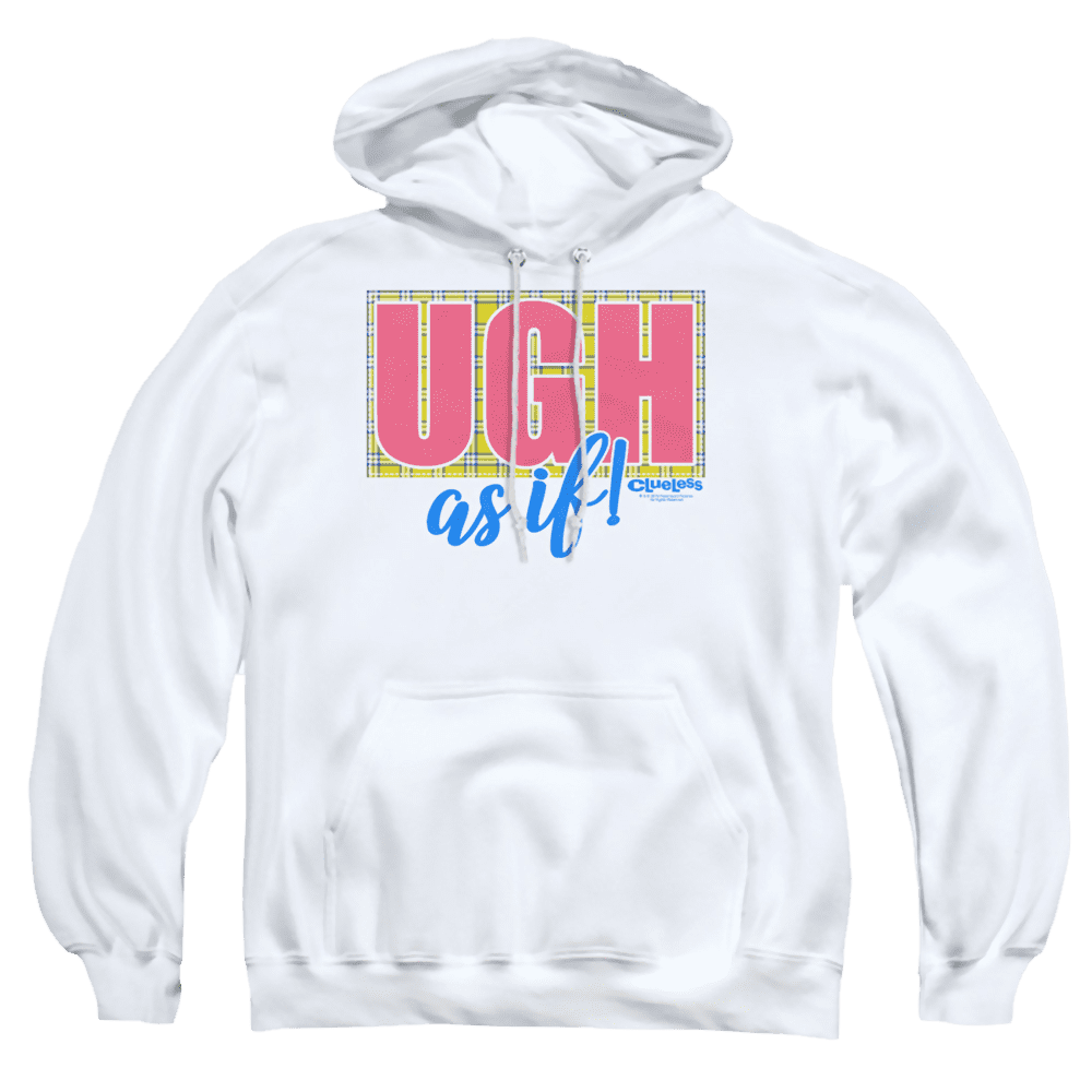 Clueless Ugh As If – Pullover Hoodie