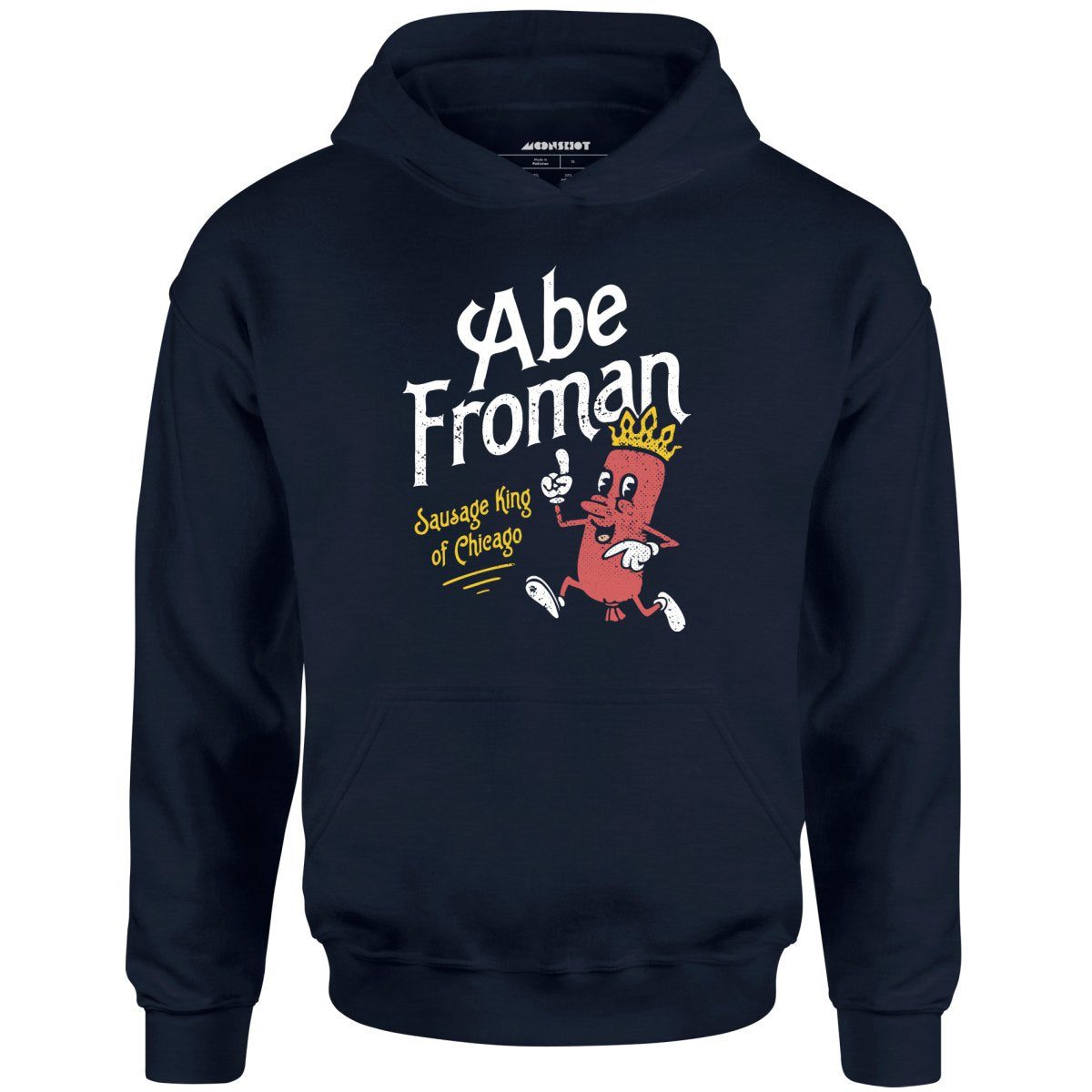 Abe Froman – Sausage King Of Chicago – Unisex Hoodie