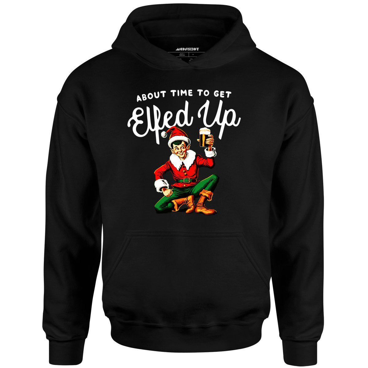 About Time To Get Elfed Up – Unisex Hoodie