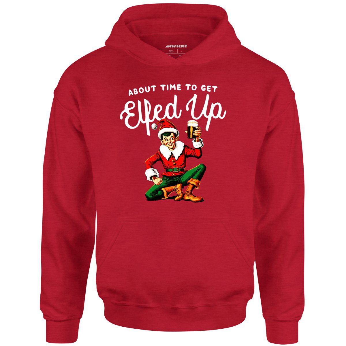 About Time To Get Elfed Up – Unisex Hoodie