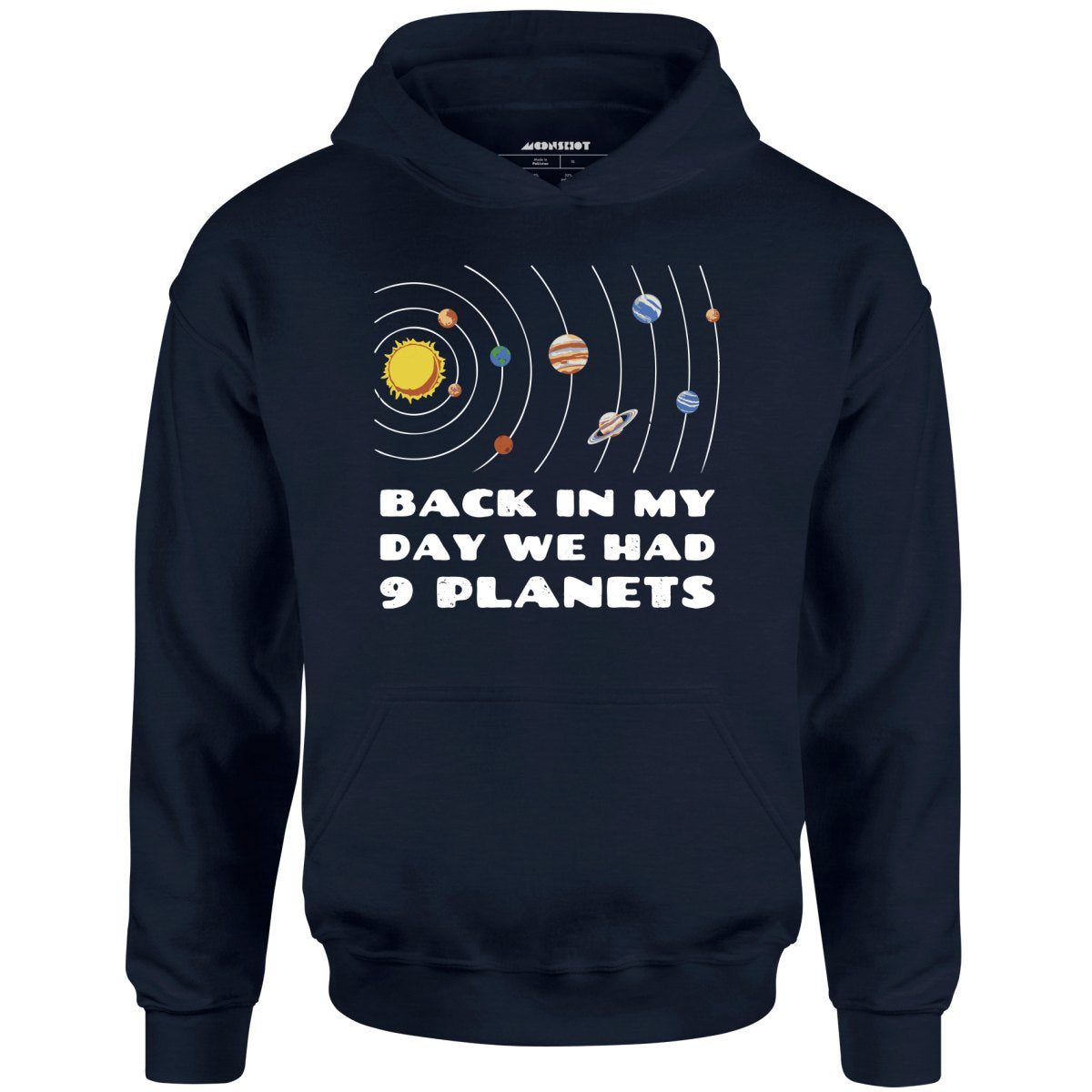 Back In My Day We Had 9 Planets – Unisex Hoodie