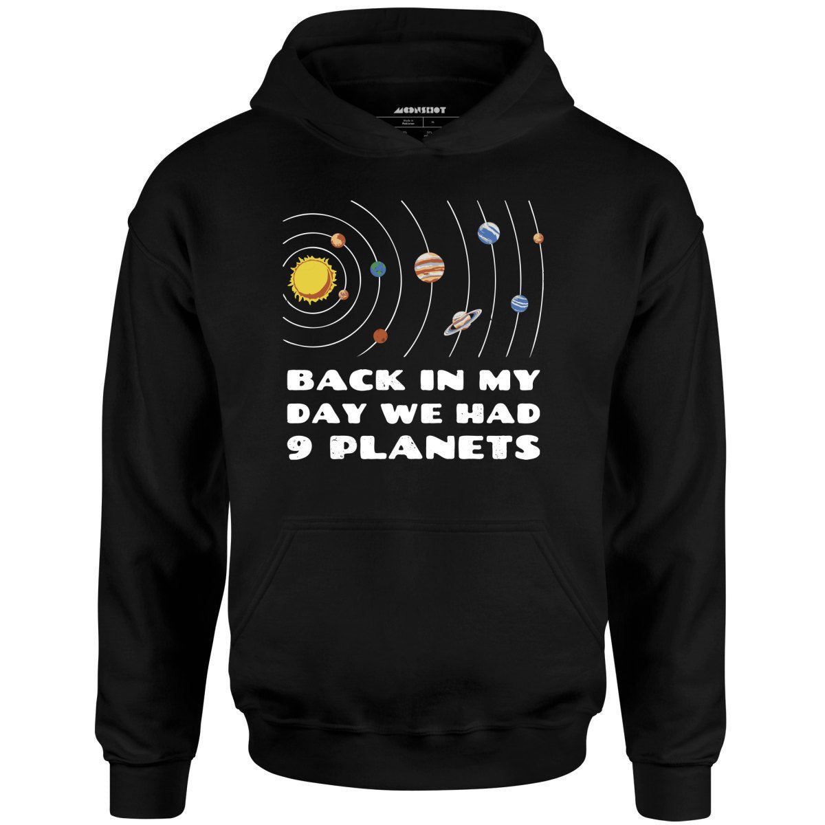 Back In My Day We Had 9 Planets – Unisex Hoodie