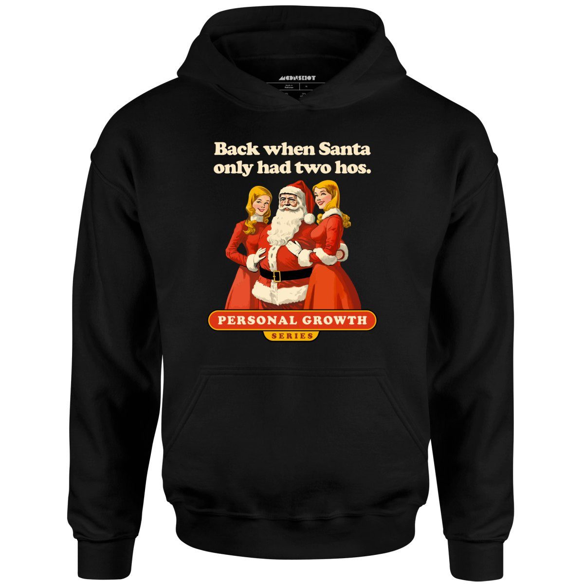 Back When Santa Only Had Two Hos – Unisex Hoodie