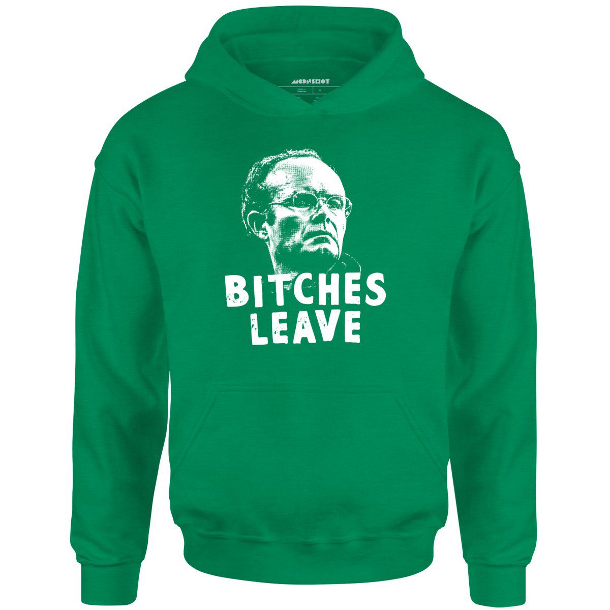 Bitches Leave – Unisex Hoodie