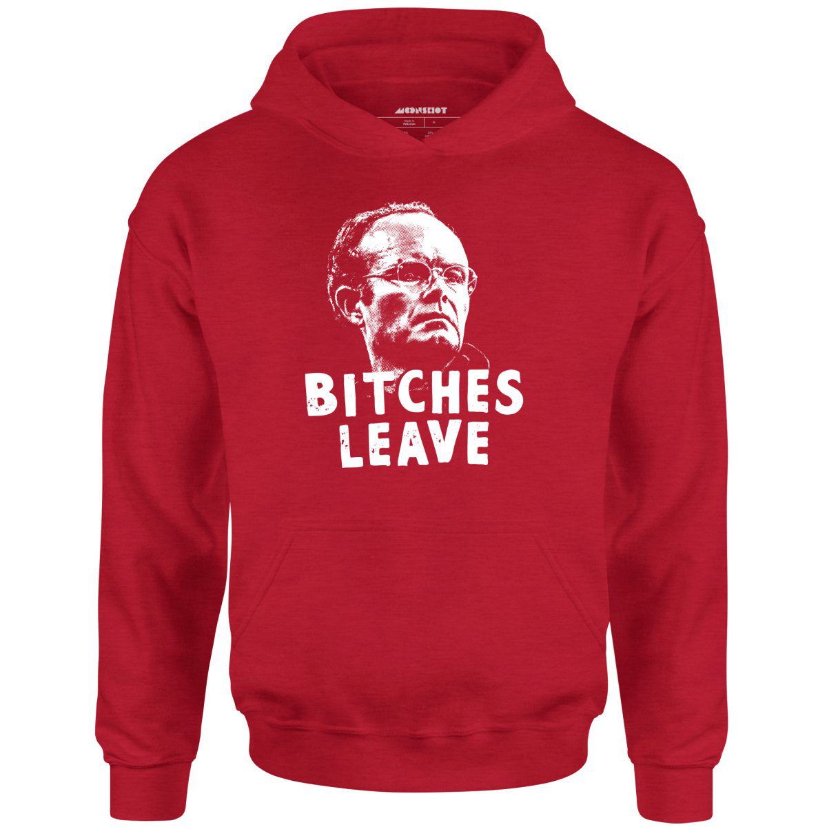 Bitches Leave – Unisex Hoodie