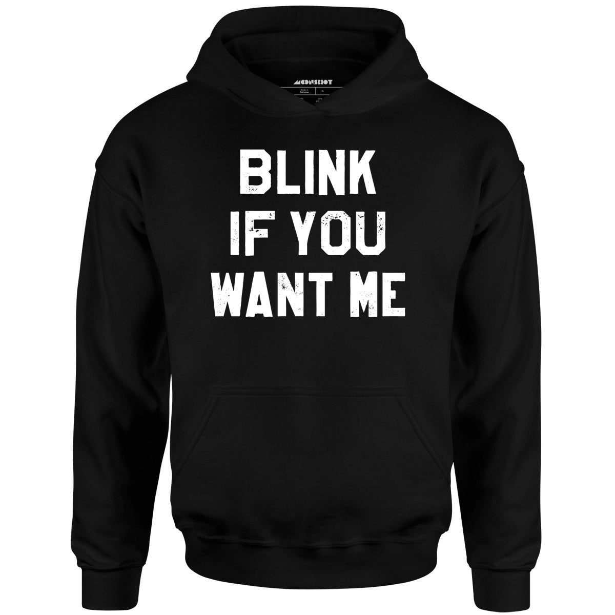 Blink If You Want Me – Unisex Hoodie