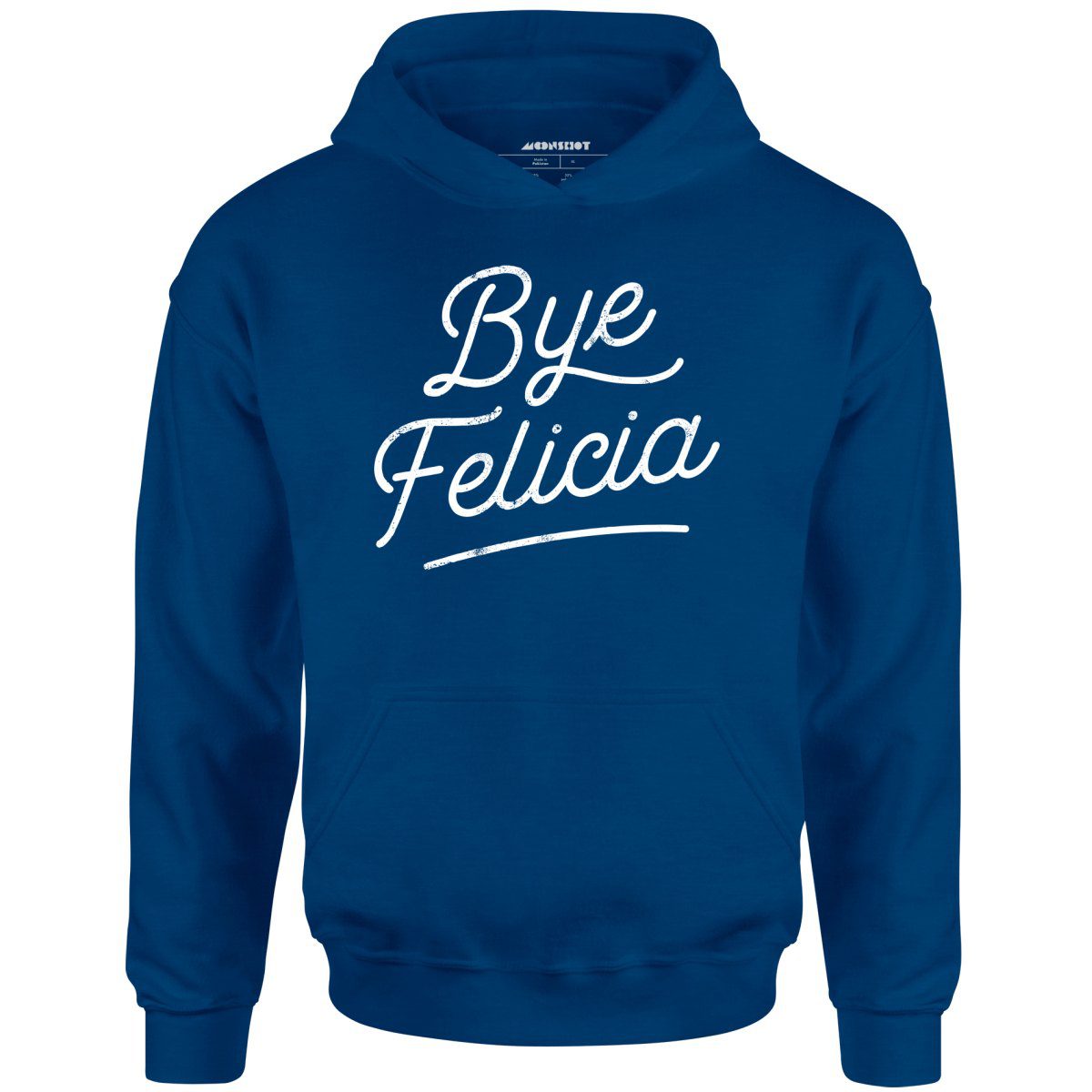 Bye Felicia – Unisex Hoodie