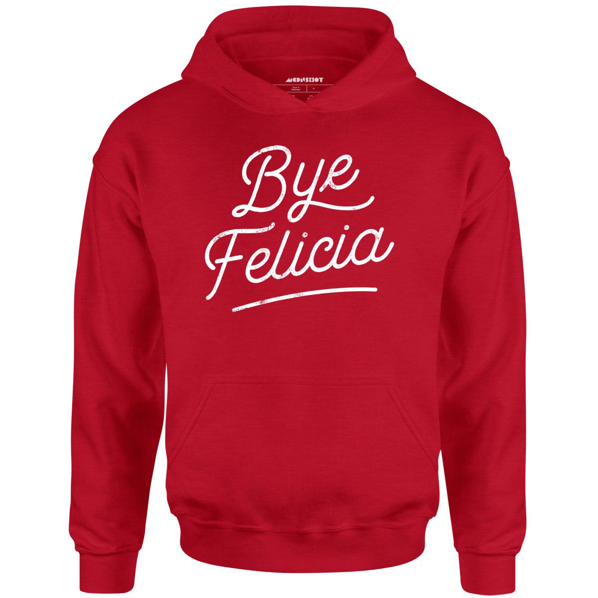 Bye Felicia – Unisex Hoodie