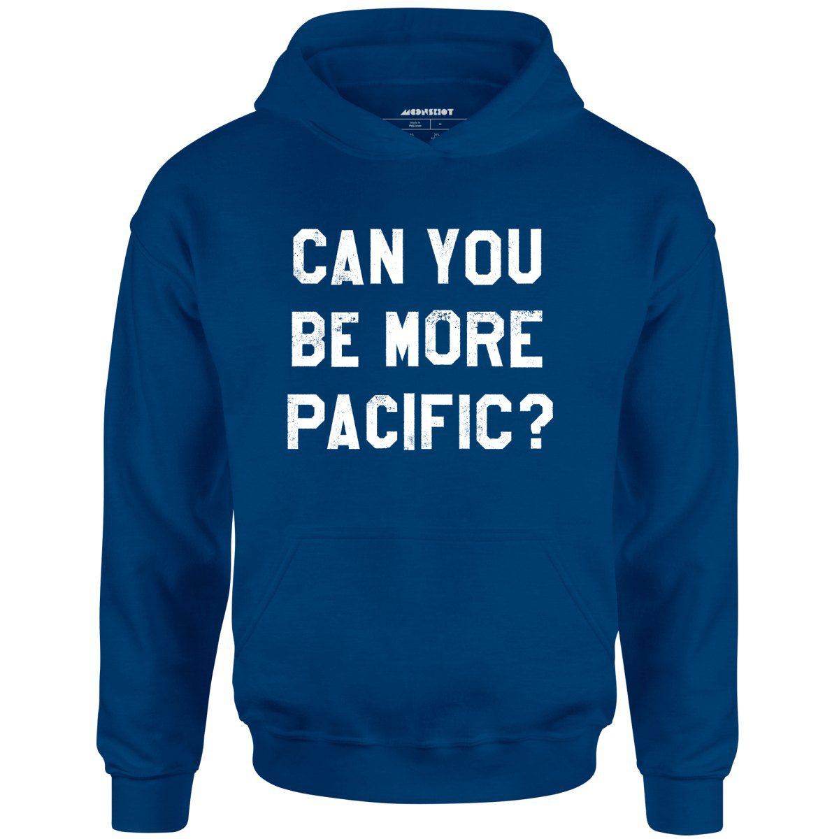 Can You Be More Pacific? – Unisex Hoodie