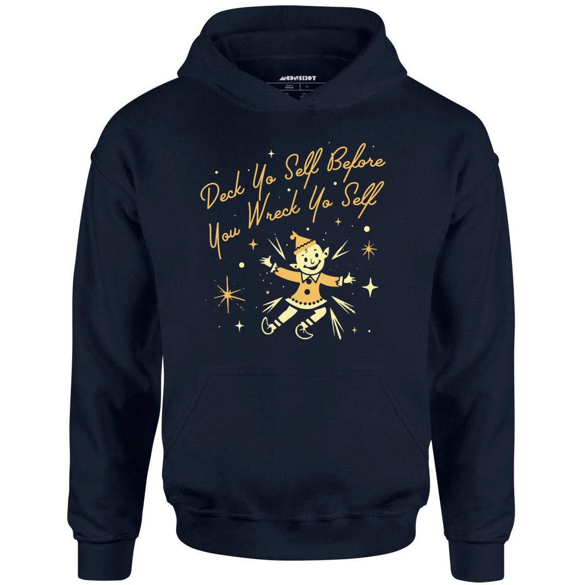 Deck Yo Self Before You Wreck Yo Self – Unisex Hoodie