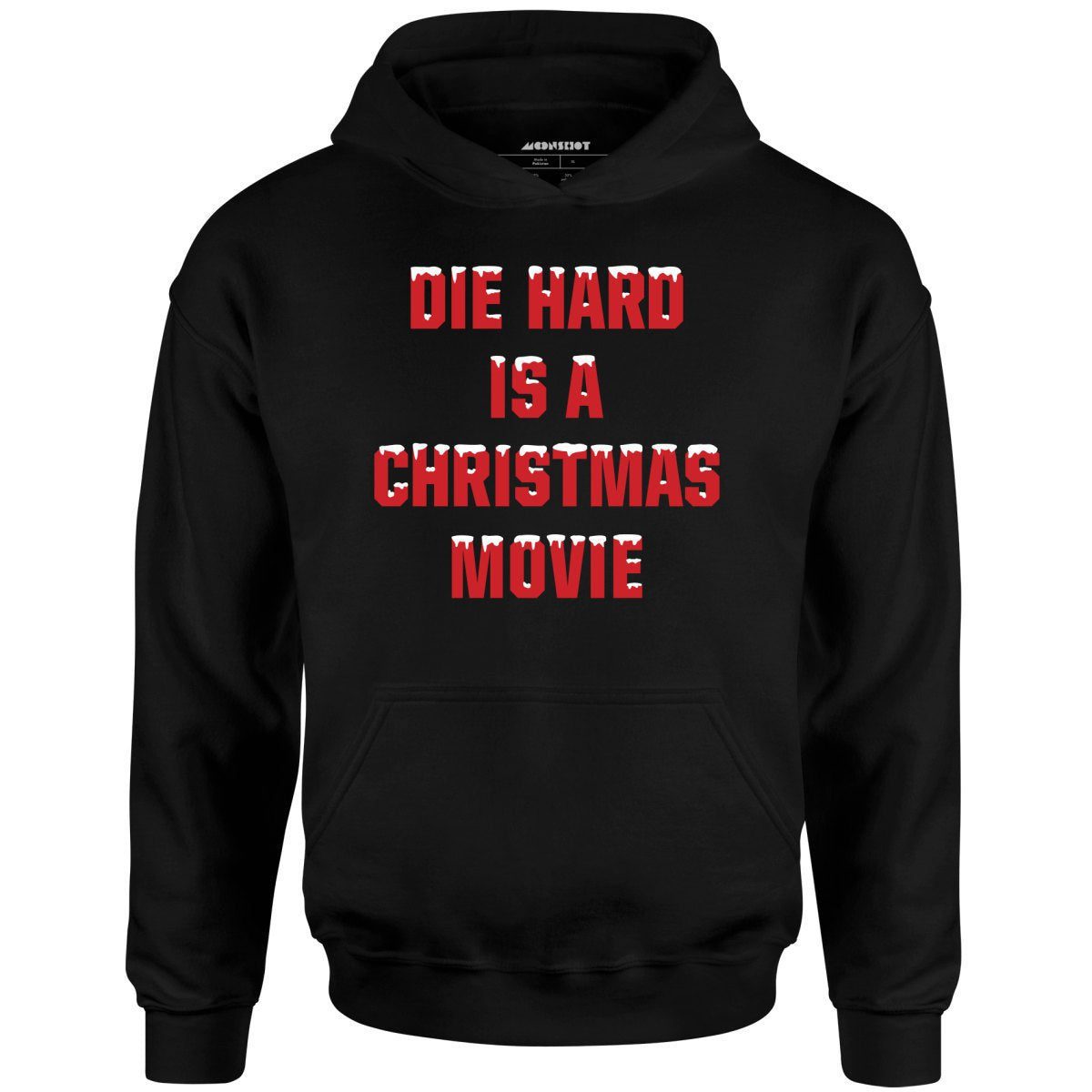 Die Hard Is A Christmas Movie – Unisex Hoodie