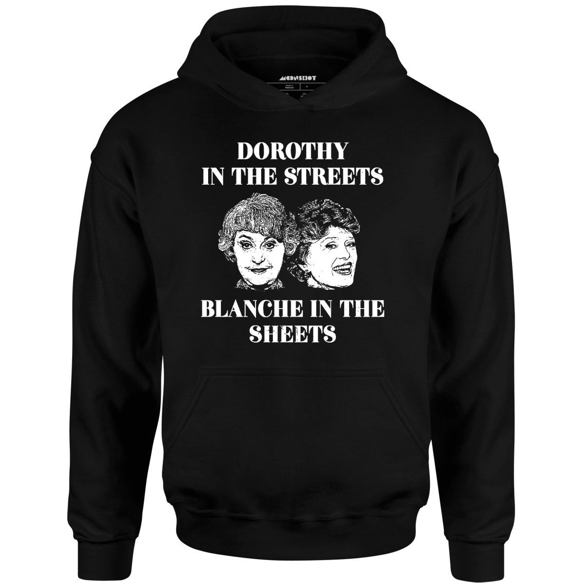 Dorothy In The Streets Blanche In The Sheets – Unisex Hoodie