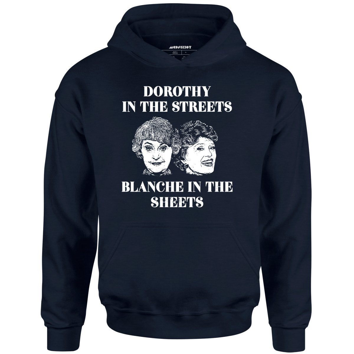 Dorothy In The Streets Blanche In The Sheets – Unisex Hoodie