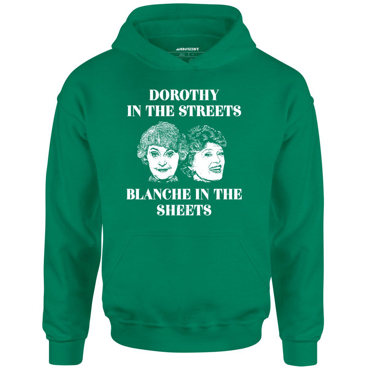 Dorothy In The Streets Blanche In The Sheets – Unisex Hoodie