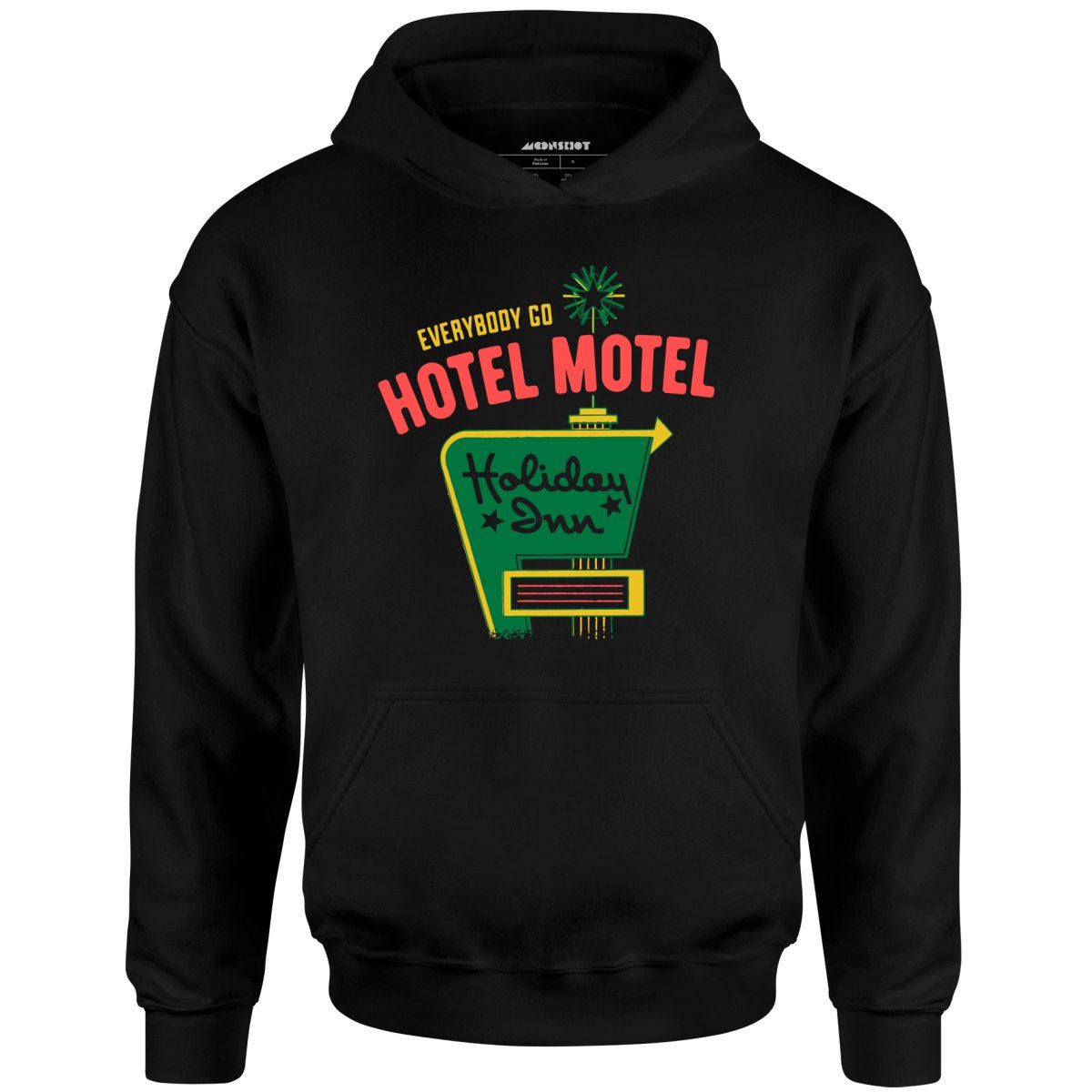 Everybody Go Hotel, Motel, Holiday Inn – Unisex Hoodie