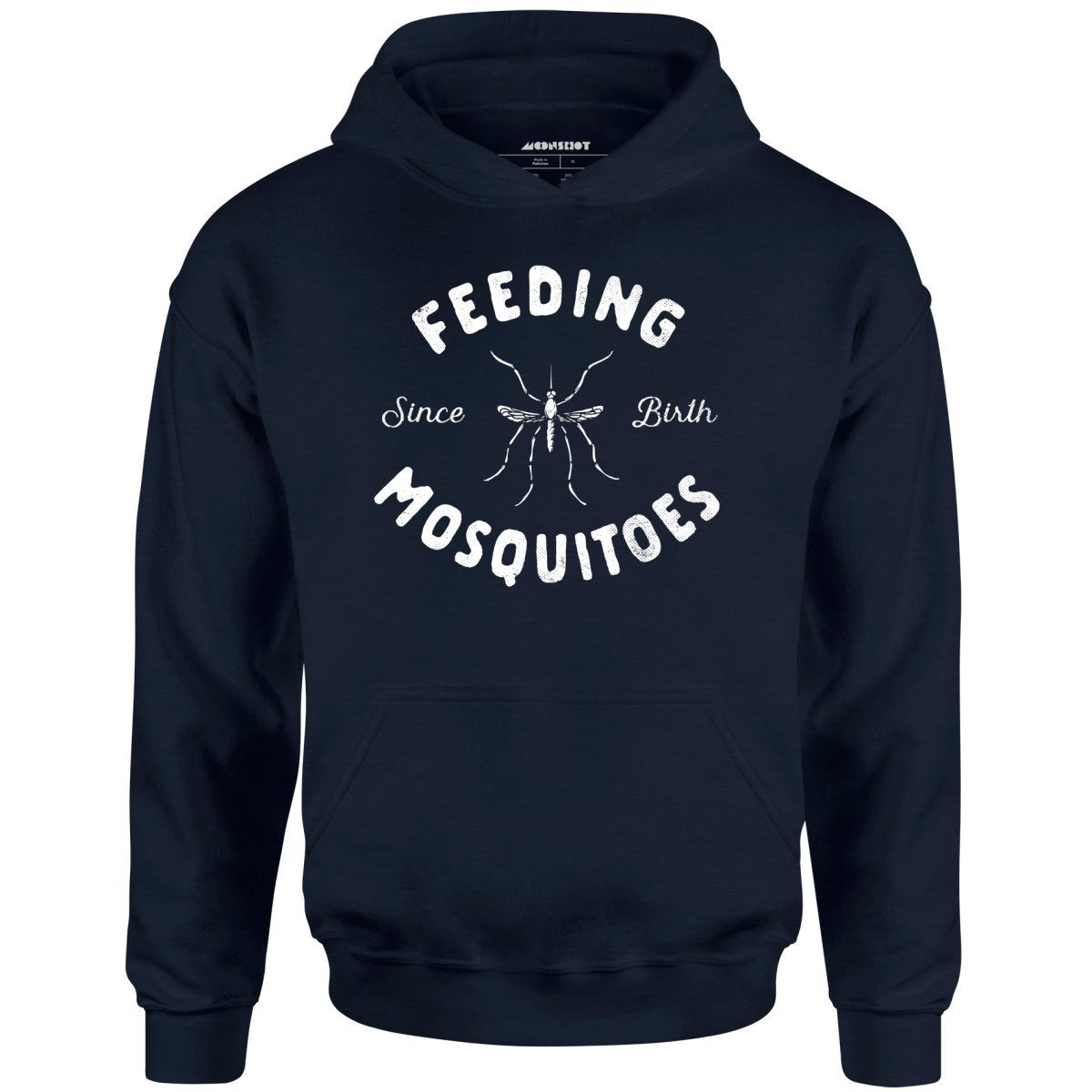 Feeding Mosquitoes Since Birth – Unisex Hoodie