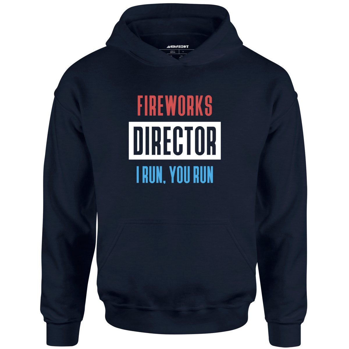 Fireworks Director I Run, You Run – Unisex Hoodie