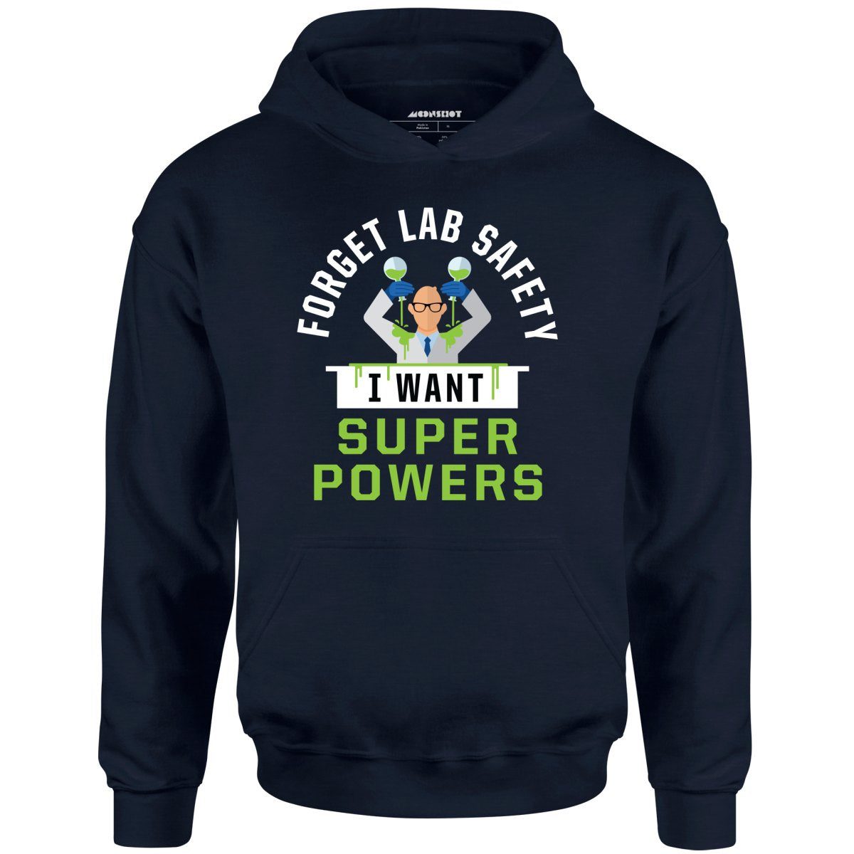 Forget Lab Safety I Want Super Powers – Unisex Hoodie