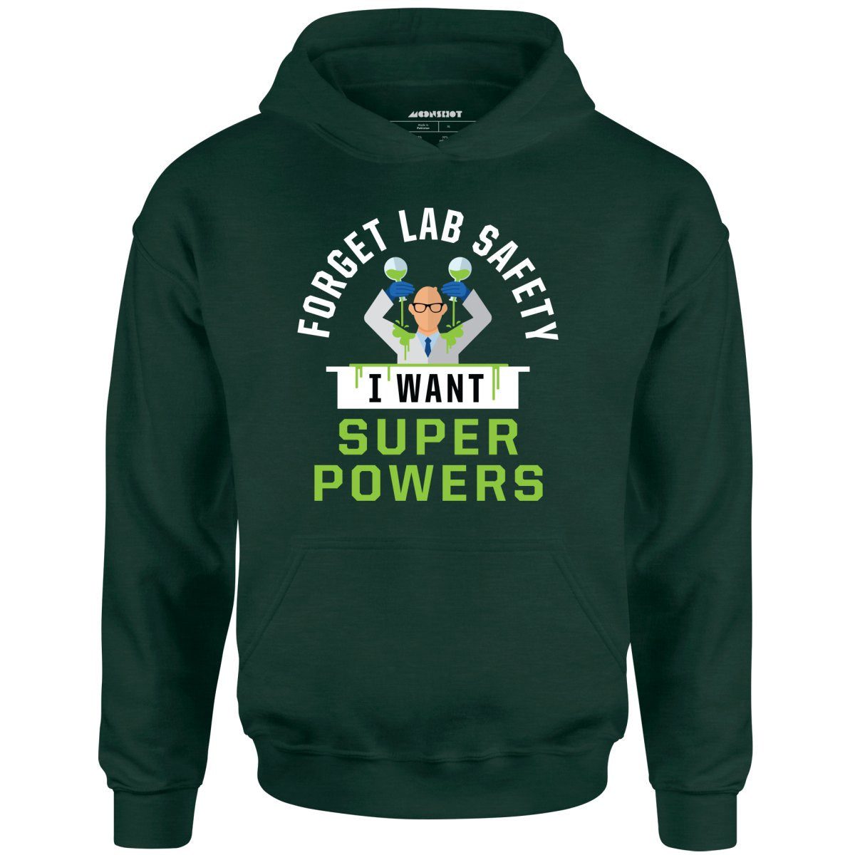 Forget Lab Safety I Want Super Powers – Unisex Hoodie