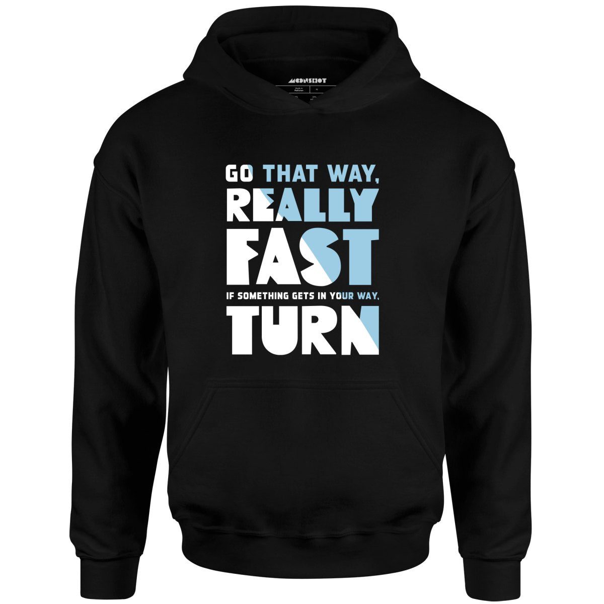 Go That Way Really Fast – Unisex Hoodie