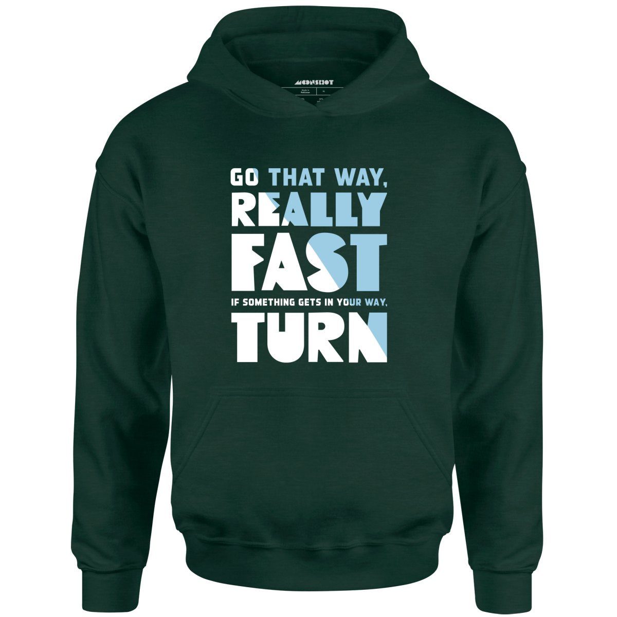 Go That Way Really Fast – Unisex Hoodie