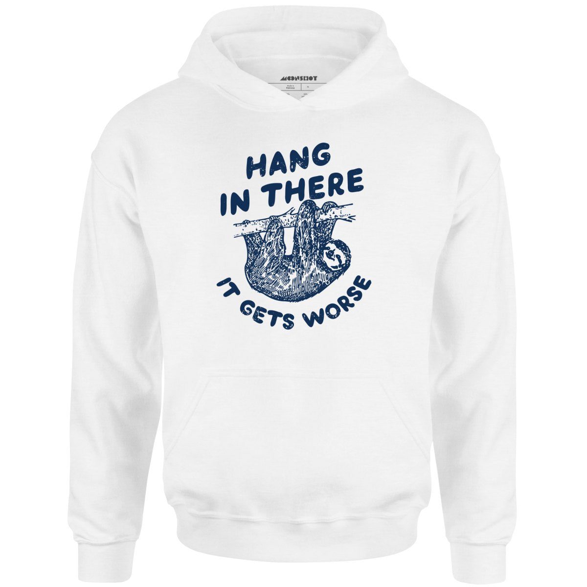 Hang In There It Gets Worse – Unisex Hoodie