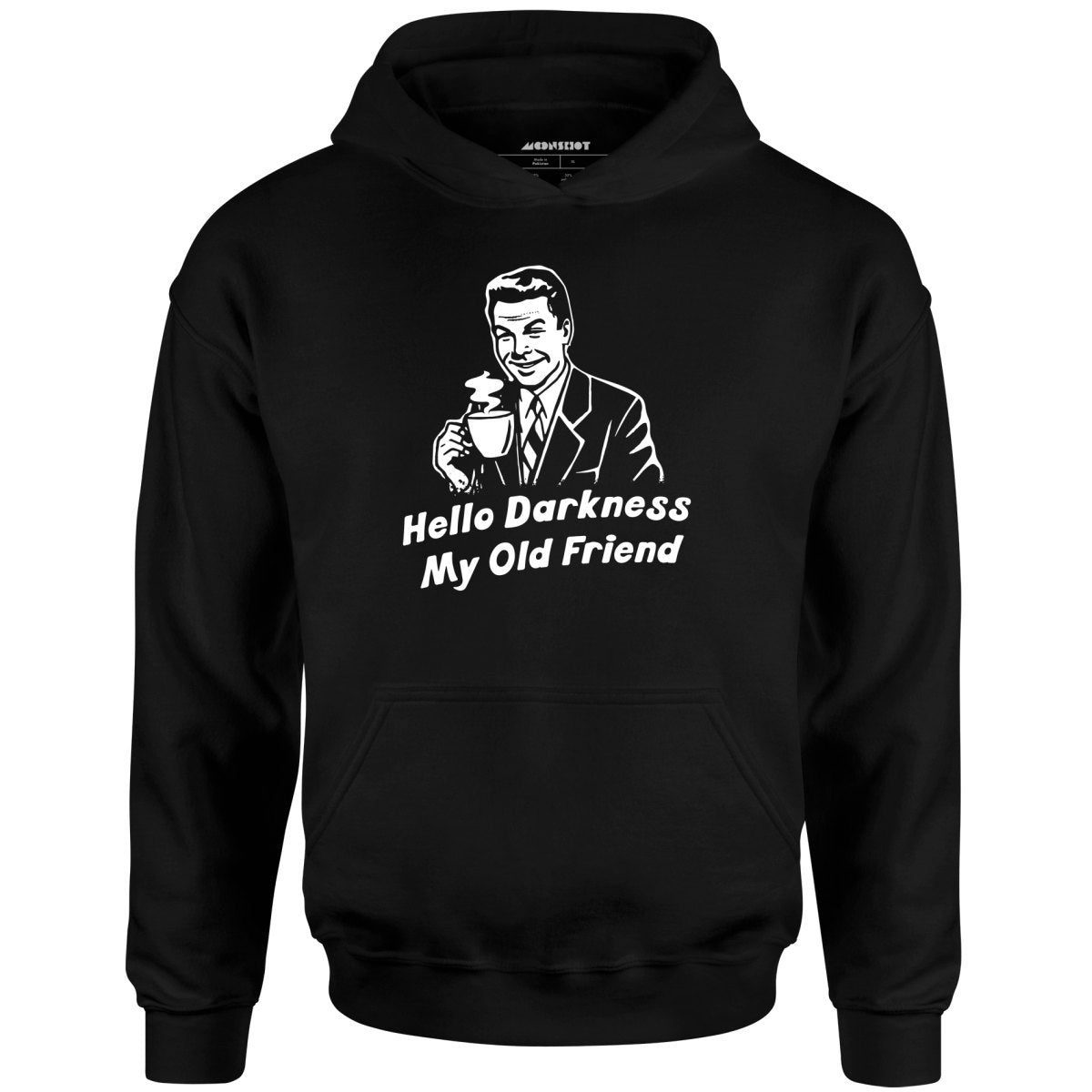 Hello Darkness My Old Friend – Unisex Hoodie