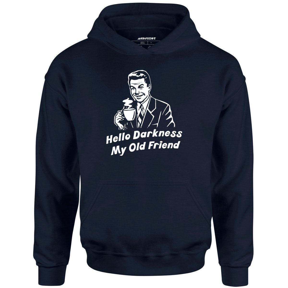 Hello Darkness My Old Friend – Unisex Hoodie