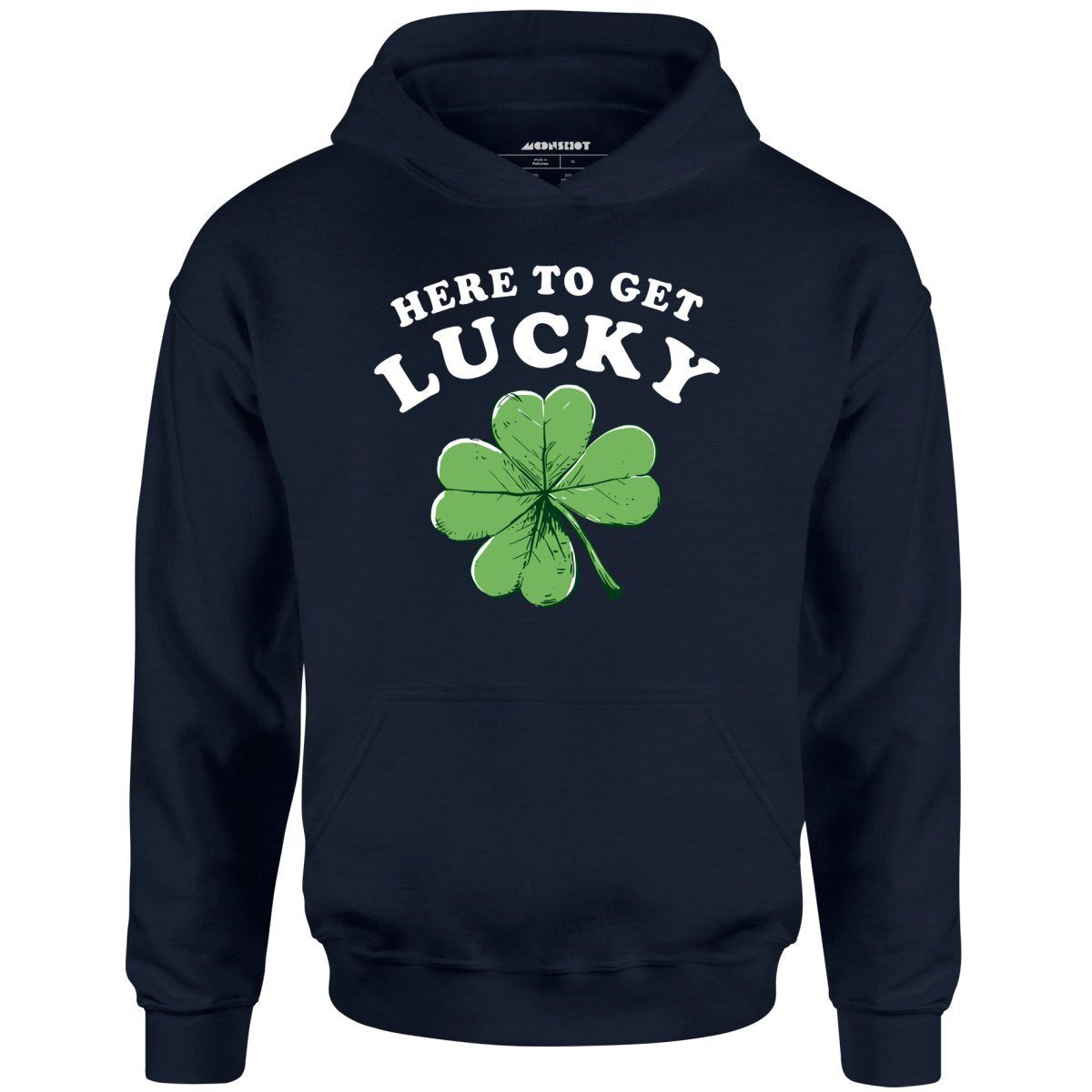 Here To Get Lucky – Unisex Hoodie