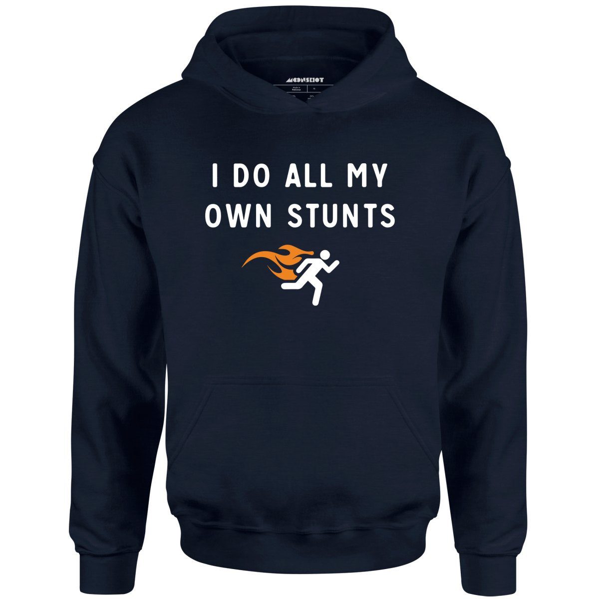 I Do All My Own Stunts – Unisex Hoodie