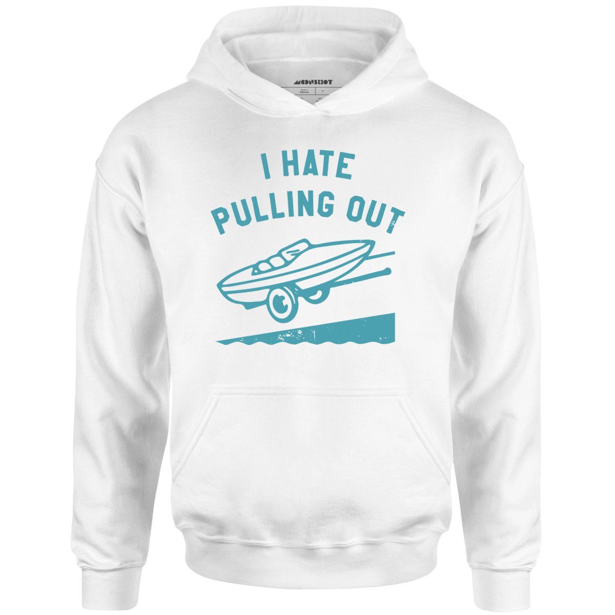 I Hate Pulling Out – Unisex Hoodie