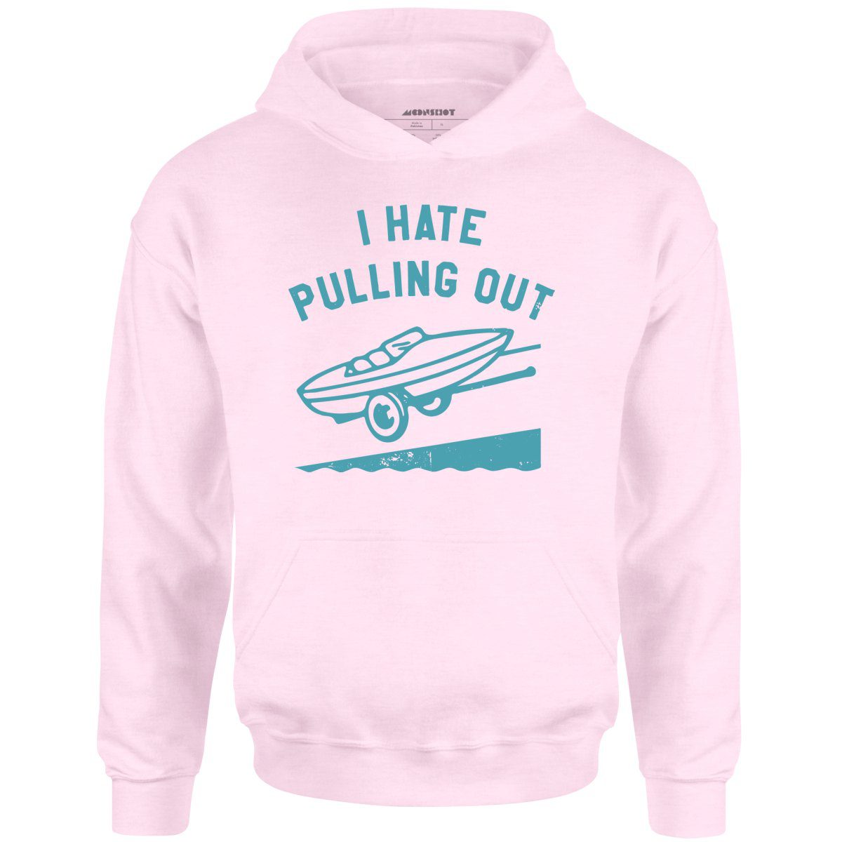 I Hate Pulling Out – Unisex Hoodie