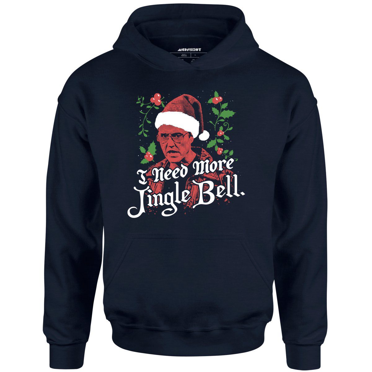 I Need More Jingle Bell – Unisex Hoodie