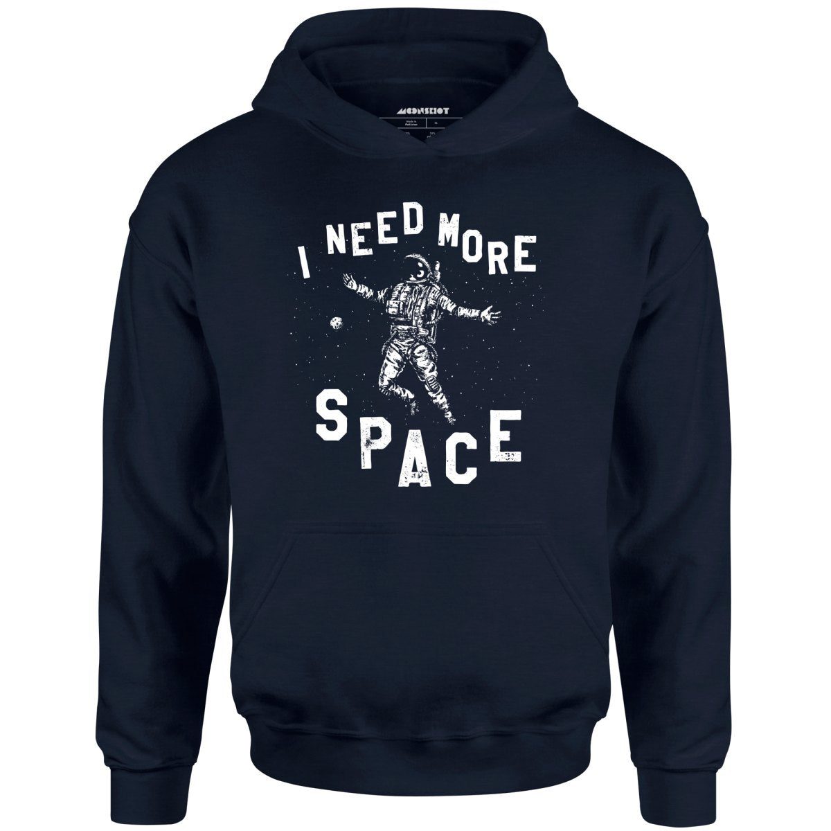 I Need More Space – Unisex Hoodie