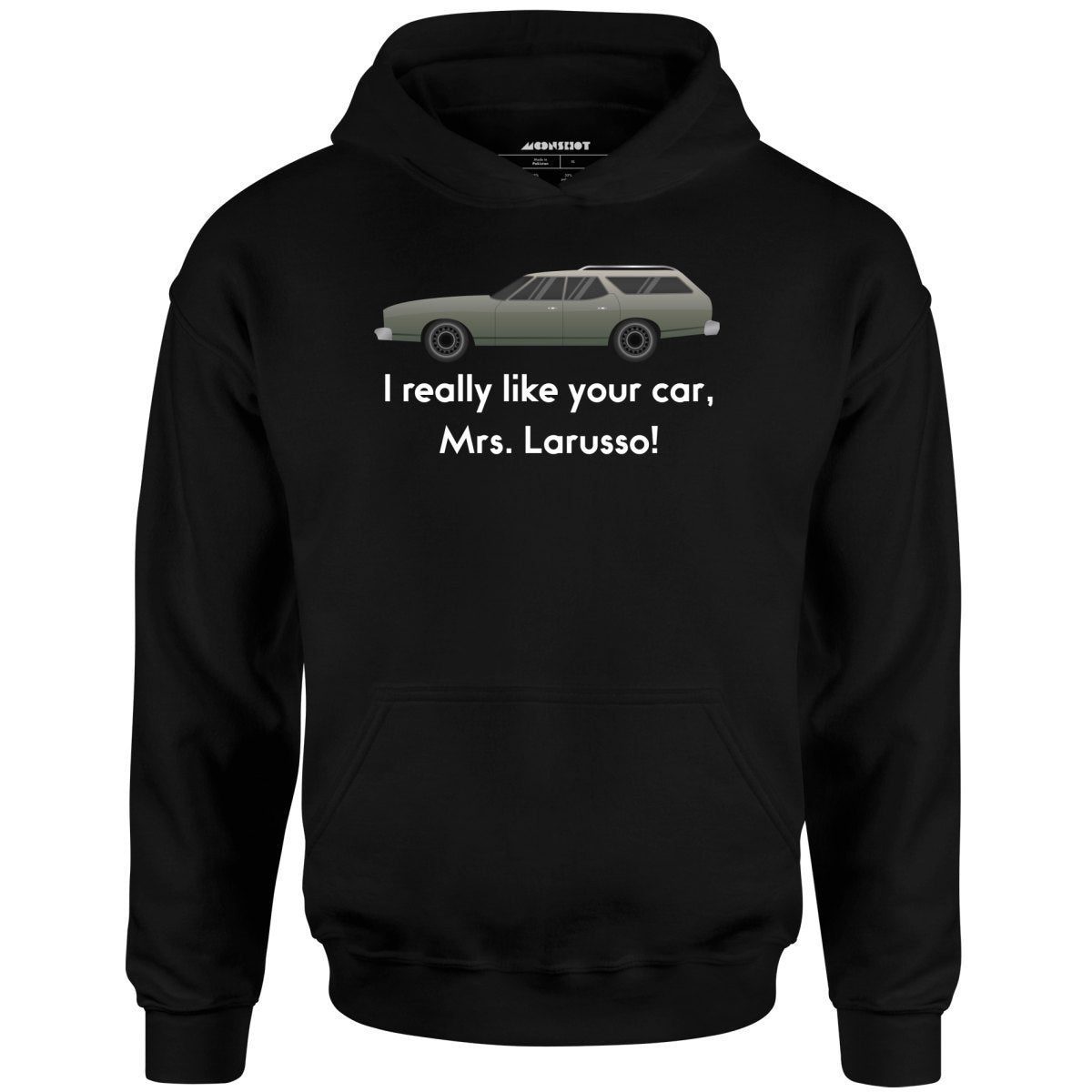 I Really Like Your Car Mrs. Larusso – Unisex Hoodie