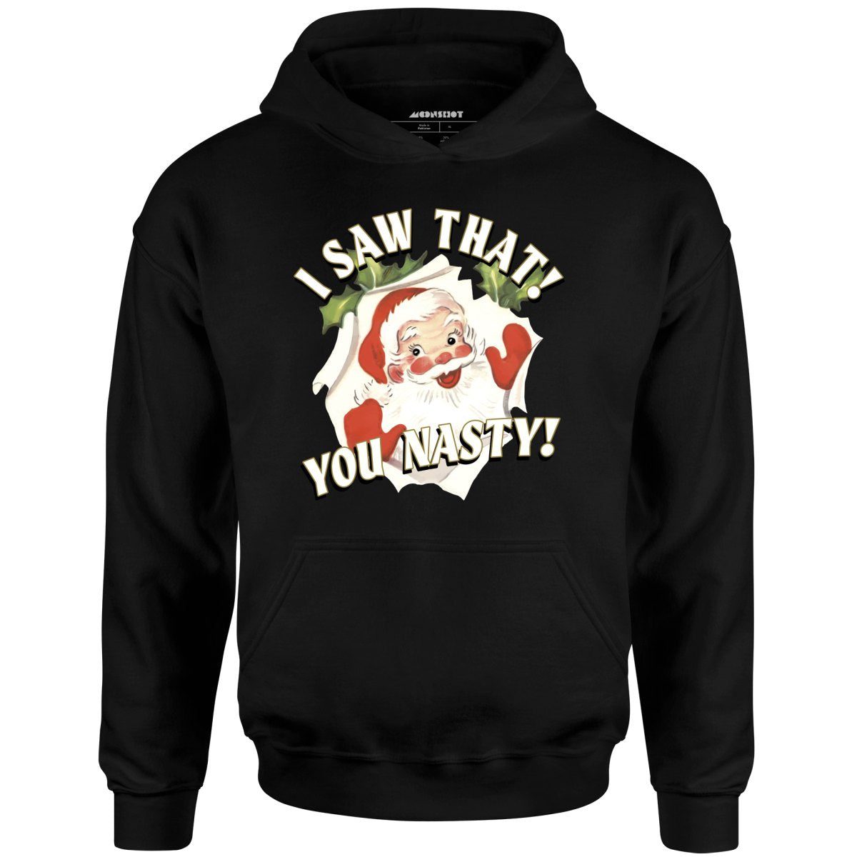 I Saw That You Nasty – Unisex Hoodie