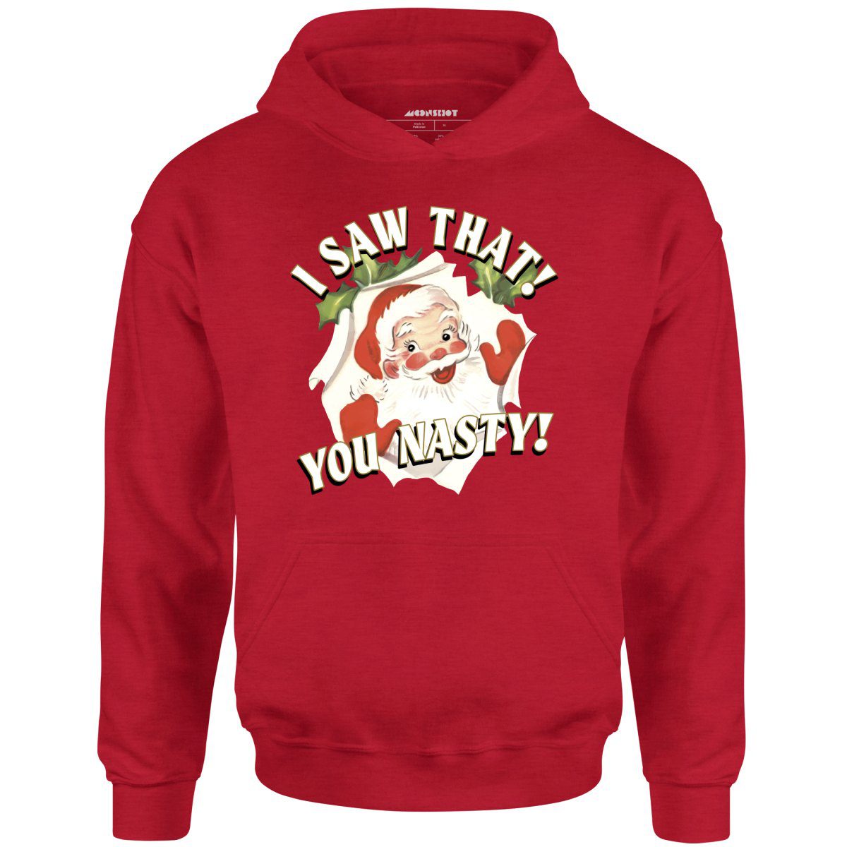 I Saw That You Nasty – Unisex Hoodie