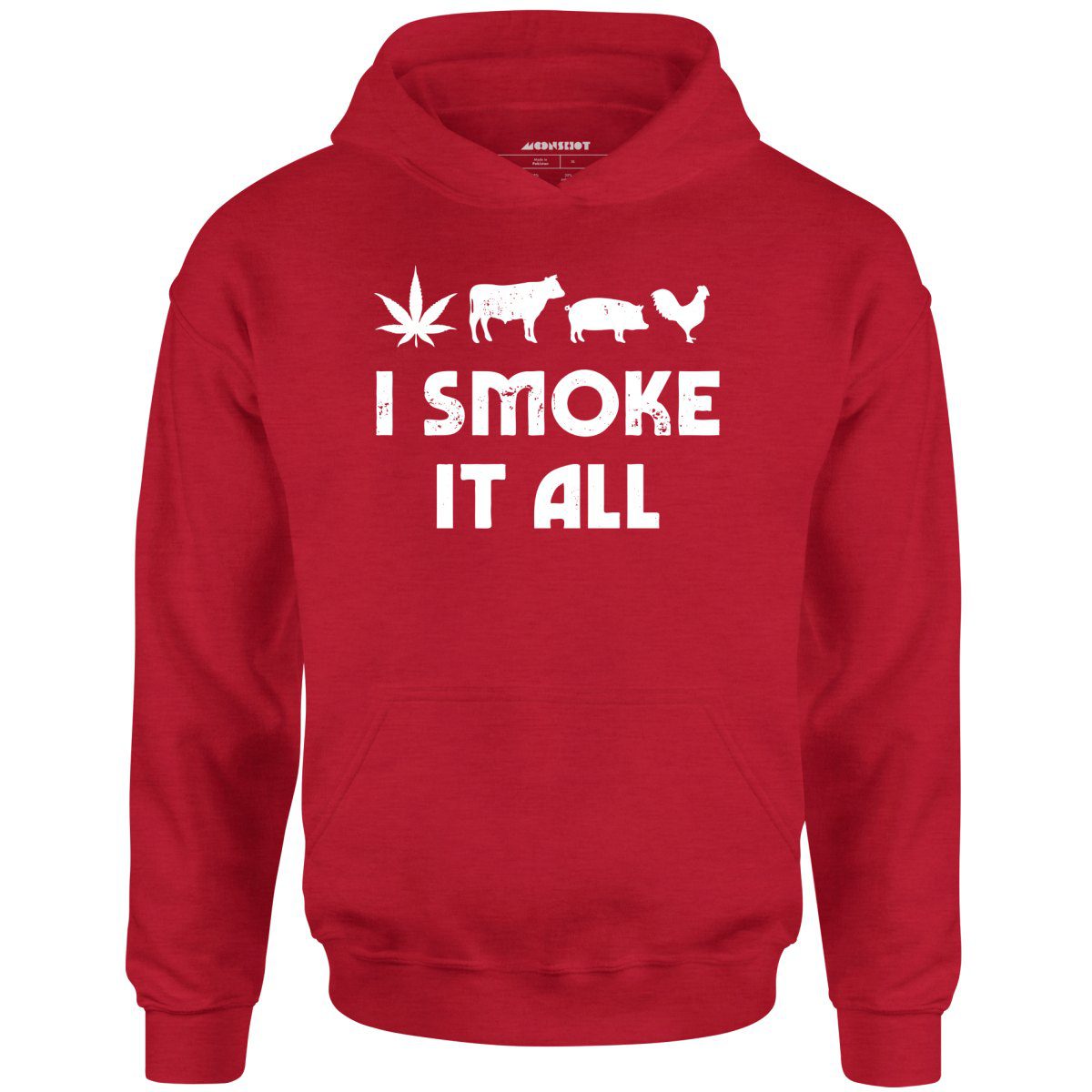 I Smoke It All – Unisex Hoodie