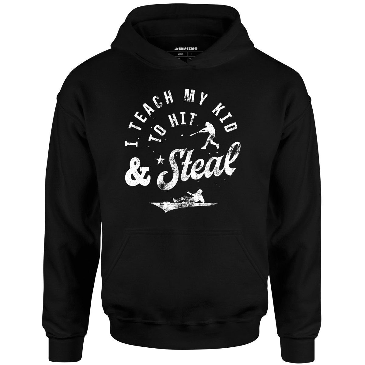 I Teach My Kid To Hit & Steal – Unisex Hoodie