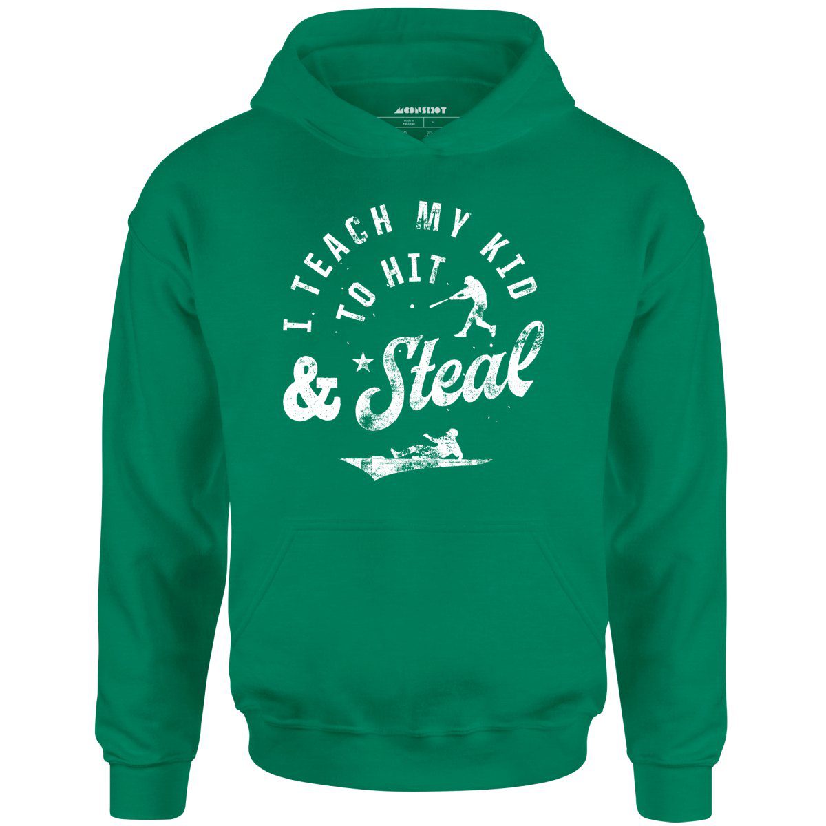 I Teach My Kid To Hit & Steal – Unisex Hoodie