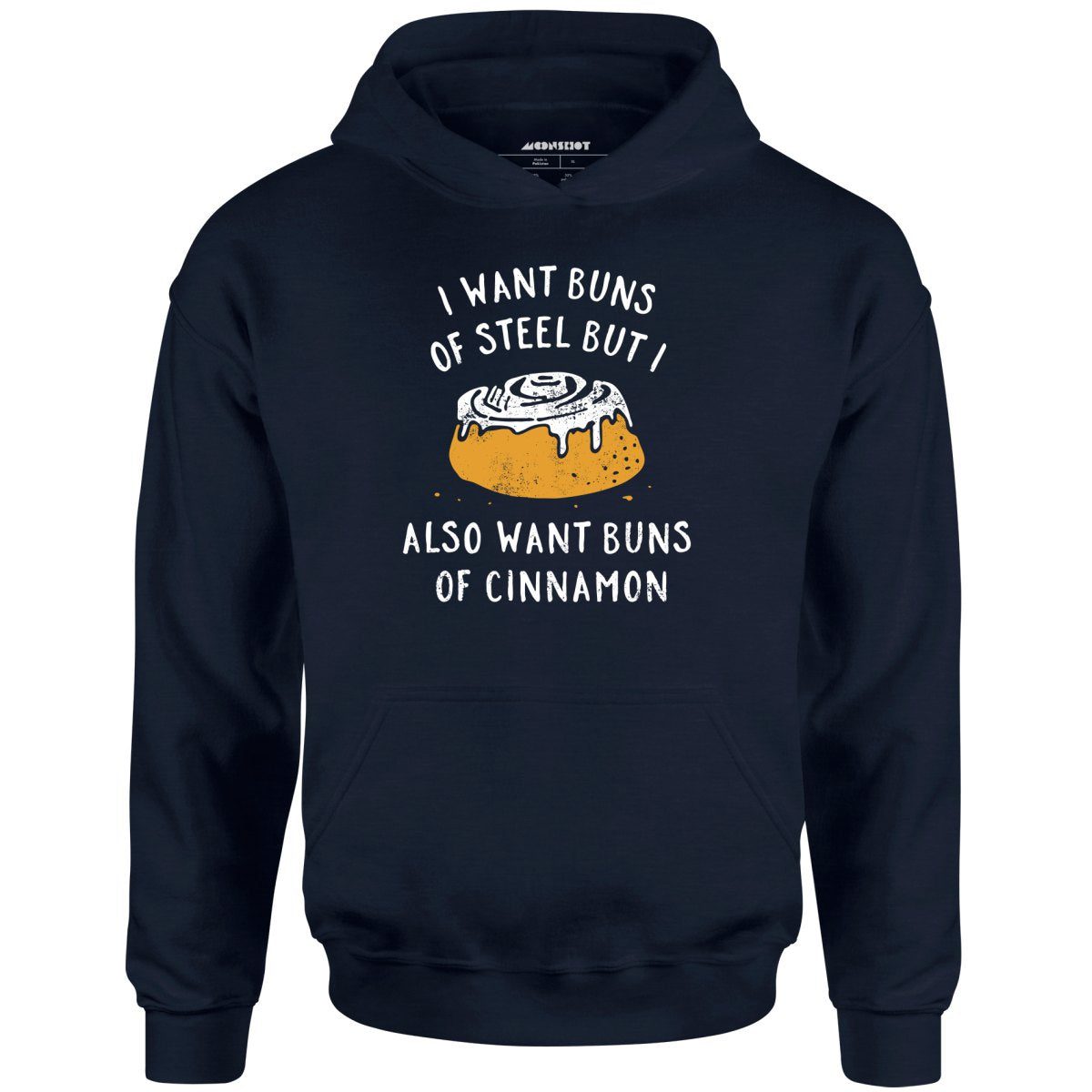 I Want Buns Of Steel – Unisex Hoodie