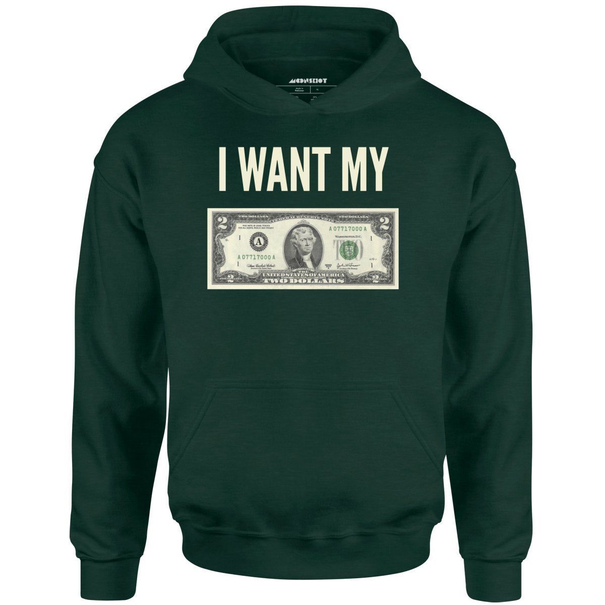 I Want My Two Dollars – Unisex Hoodie