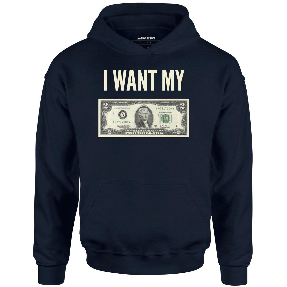 I Want My Two Dollars – Unisex Hoodie