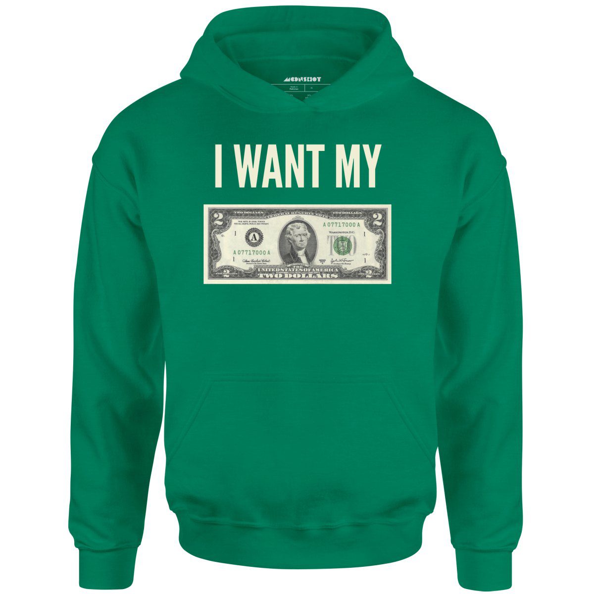 I Want My Two Dollars – Unisex Hoodie