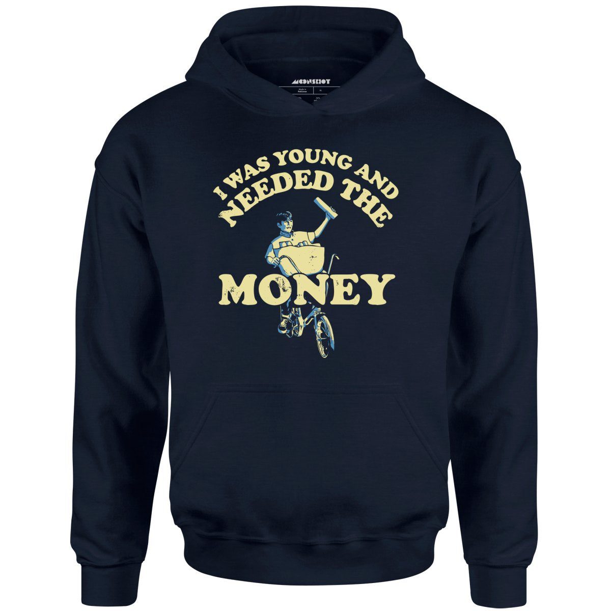 I Was Young And I Needed The Money – Unisex Hoodie