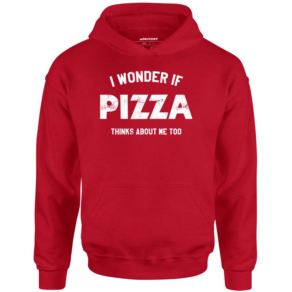 I Wonder If Pizza Thinks About Me Too – Unisex Hoodie