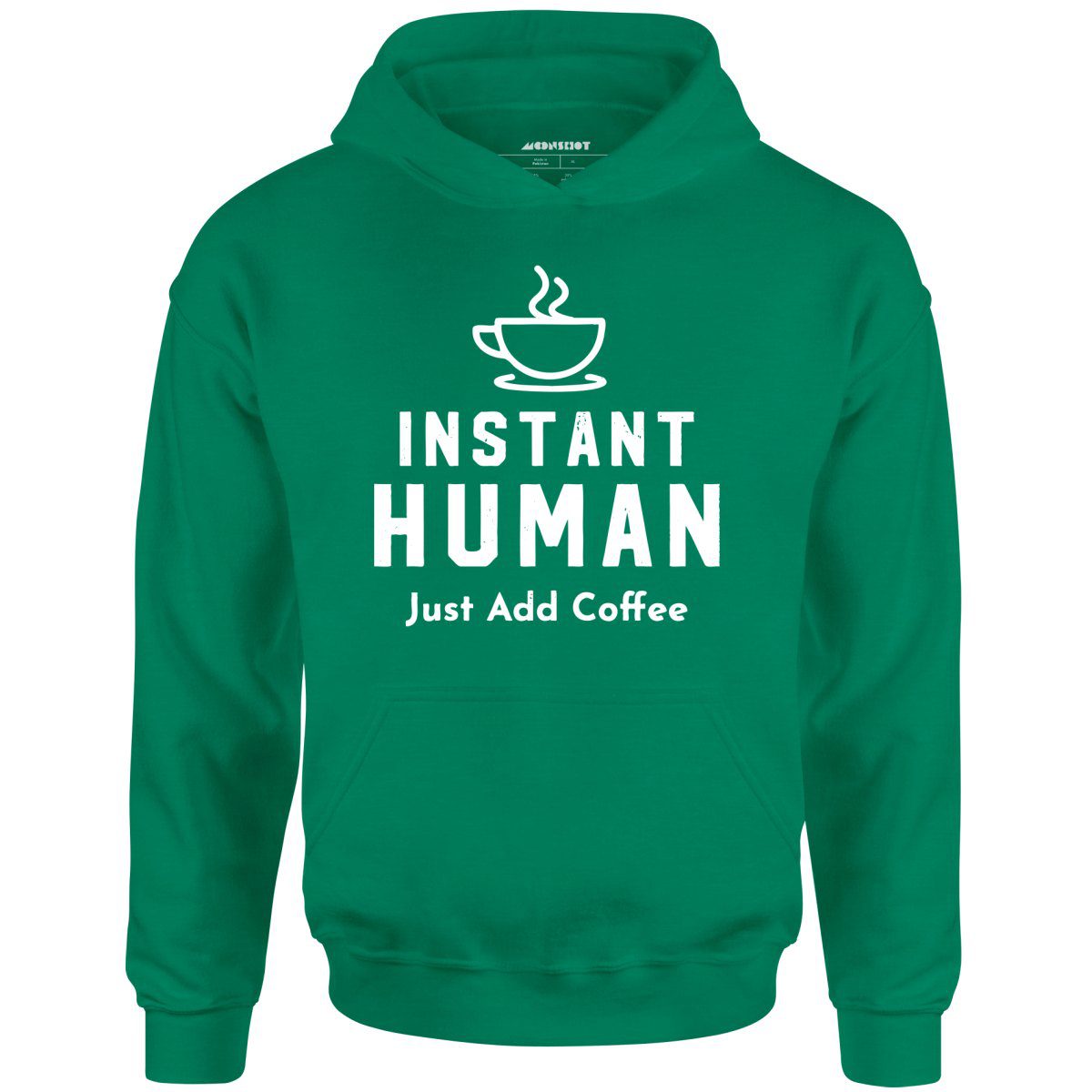 Instant Human Just Add Coffee – Unisex Hoodie