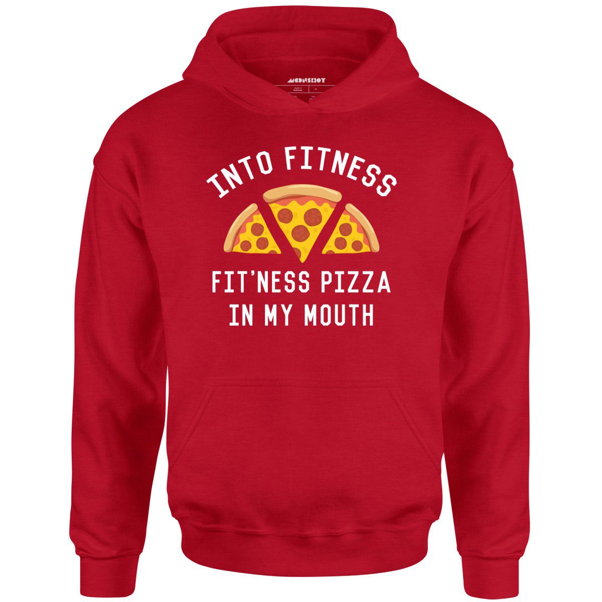 Into Fitness, Fitness Pizza In My Mouth – Unisex Hoodie